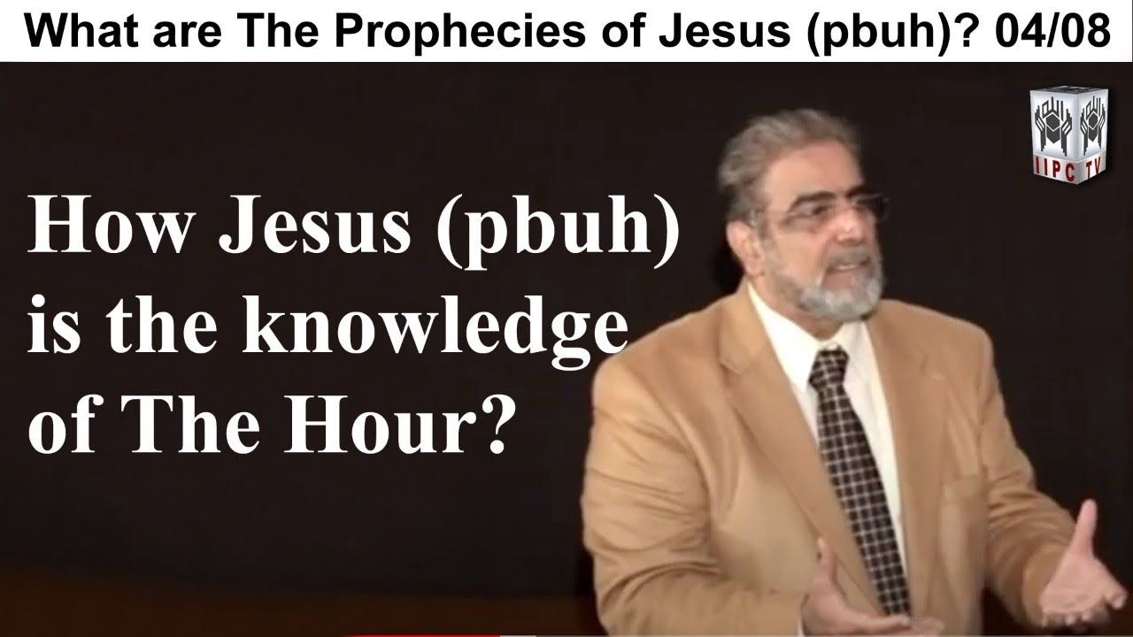Episode 04 : "How Jesus pbuh is the knowledge of The Hour?"