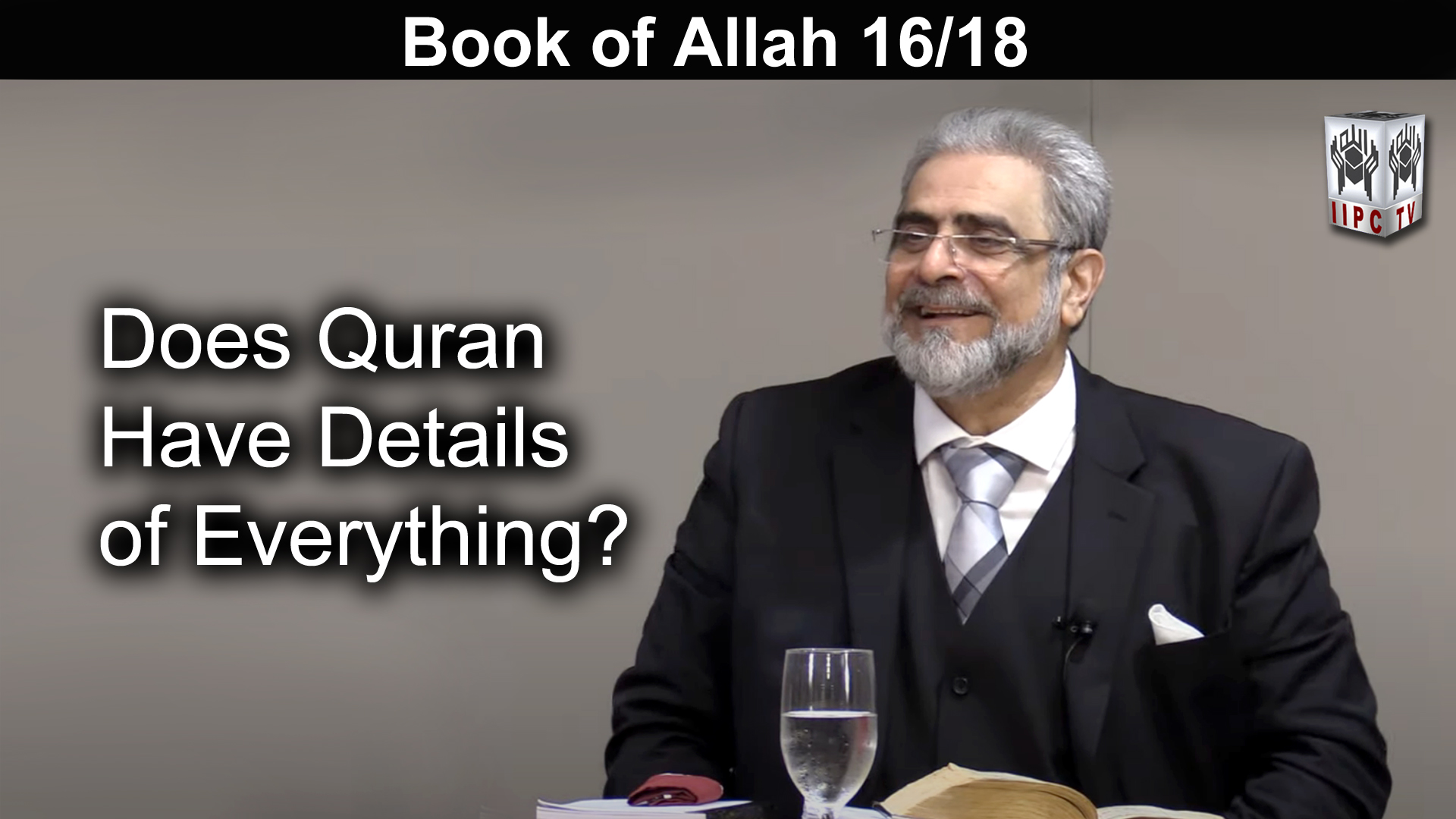 Episode 16 : "Does Quran Have Details of Everything?"