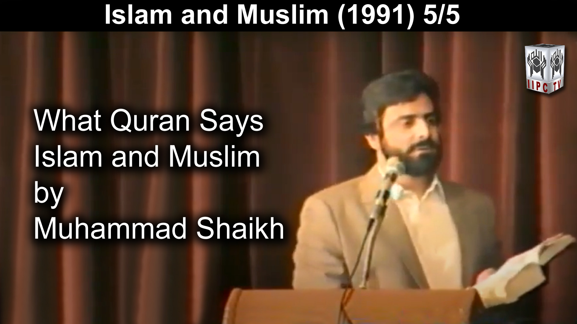 Episode 05 : "Islam And Muslim"
