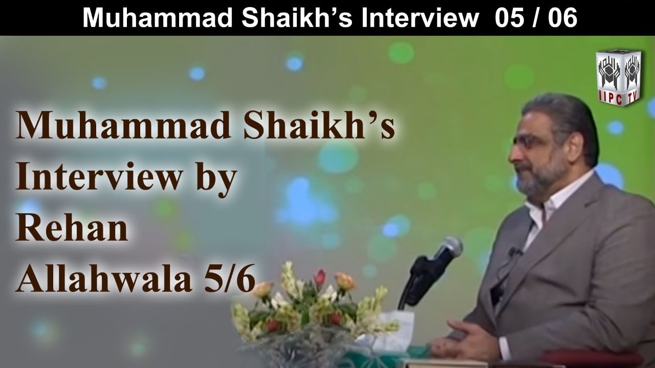 Episode 05:"Mohammad Shaikh's Interview by Rehan Allahwala"