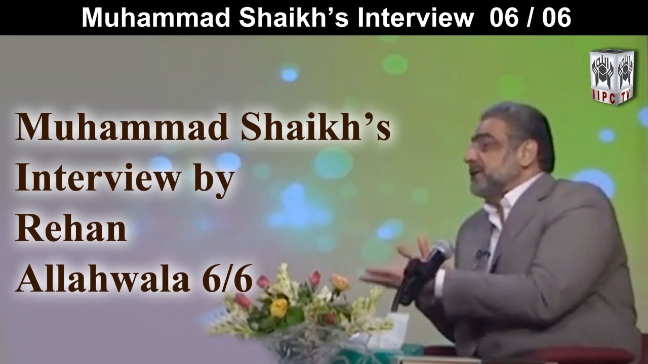 Episode 06:"Mohammad Shaikh's Interview by Rehan Allahwala"