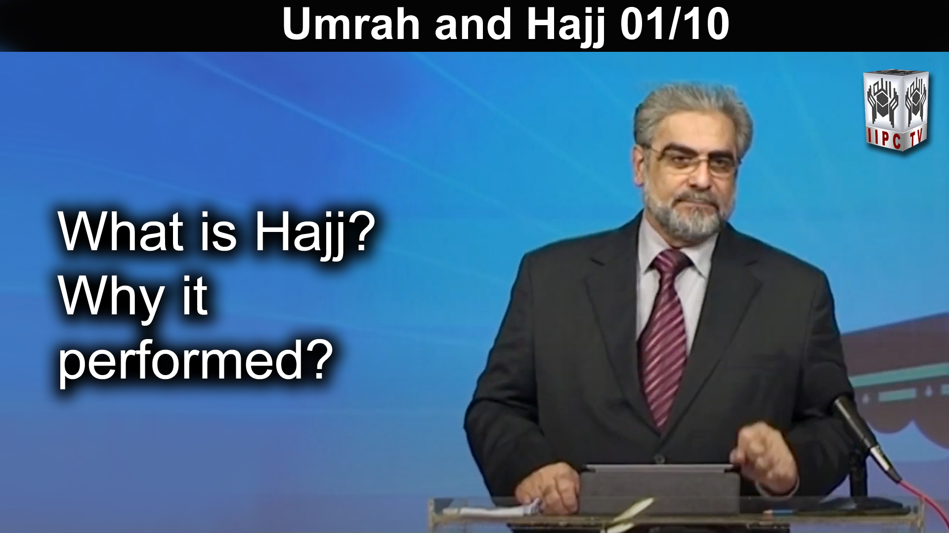 Episode 01 : "What is Hajj and Why it performed?"