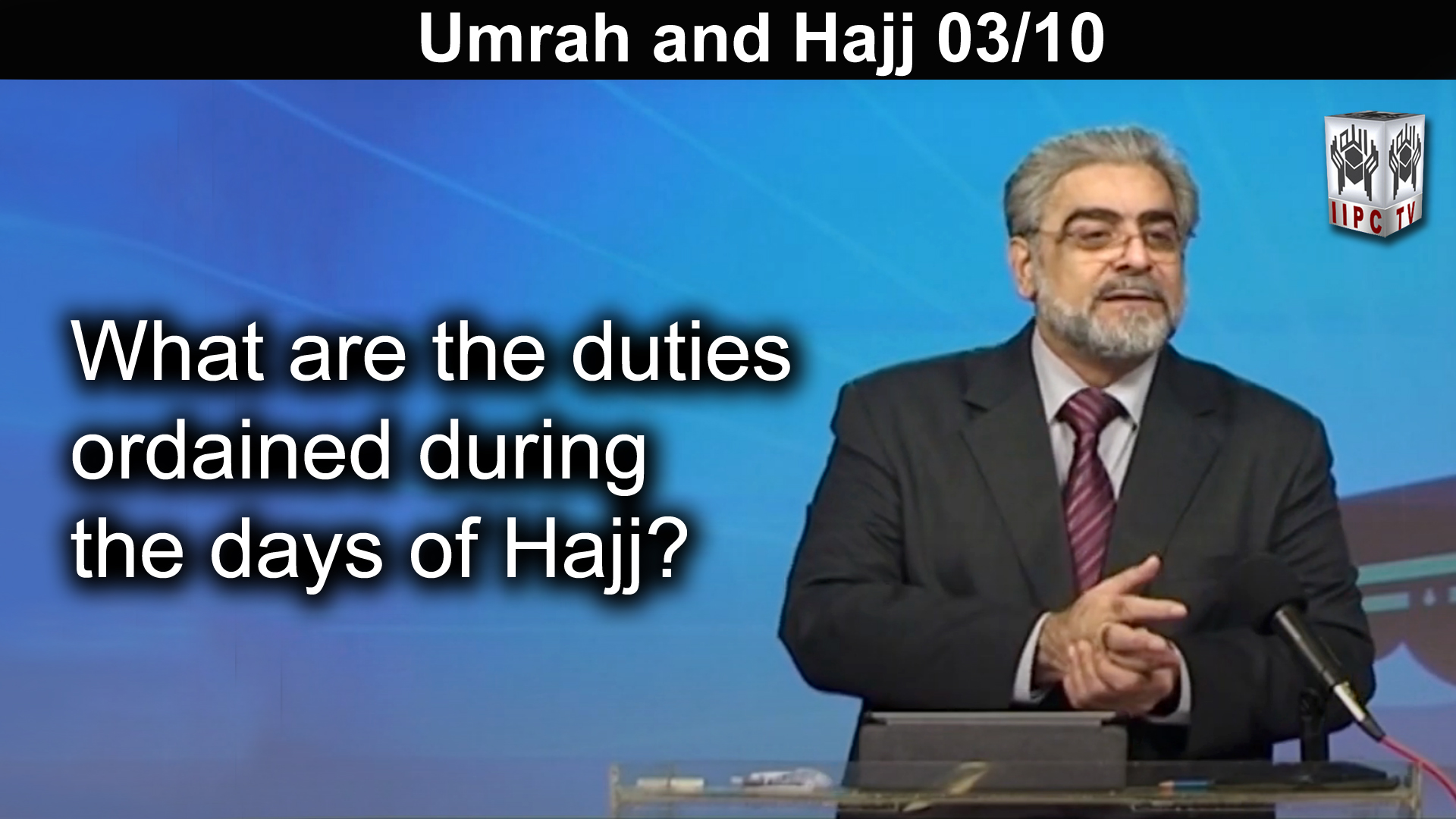 Episode 03 : "What are the duties ordained during the days of Hajj?"