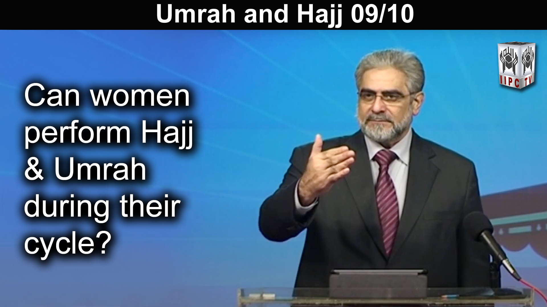Episode 09 : "Can women perform Hajj & Umrah during their cycle?"